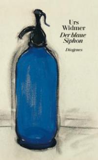 Der blaue Siphon - Urs Widmer