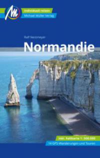 Normandie Reiseführer Michael Müller Verlag - Ralf Nestmeyer