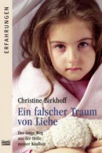 Ein falscher Traum von Liebe - Christine Birkhoff