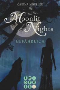 Moonlit Nights 3: Gefährlich - Carina Mueller