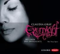 Evernight 03. Hüterin des Zwielichts - Claudia Gray