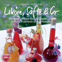 Liköre, Säfte & Co. - Christiane Holler