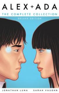 Alex + Ada : The Complete Collection Deluxe Edition - Jonathan Luna