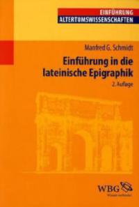 Einführung in die lateinische Epigraphik - Manfred G. Schmidt