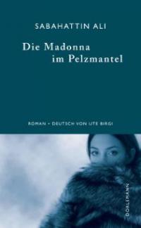 Die Madonna im Pelzmantel - Sabahattin Ali