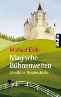 Magische Bühnenwelten - Michael Ende