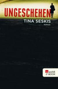 Ungeschehen - Tina Seskis