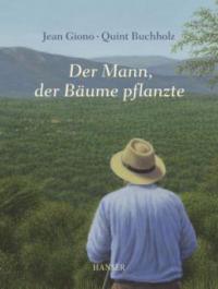 Der Mann, der Bäume pflanzte - Jean Giono, Quint Buchholz
