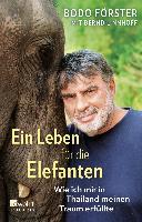 Ein Leben für die Elefanten - Bodo Förster, Bernd Linnhoff