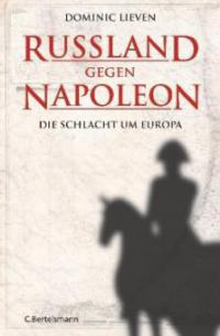 Russland gegen Napoleon - Dominic Lieven