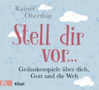 Stell dir vor ... - Rainer Oberthür