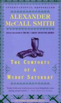 The Comforts of a Muddy Saturday - Alexander McCall Smith