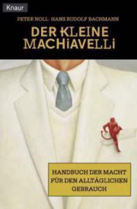 Der kleine Machiavelli - Peter Noll, Hans R. Bachmann