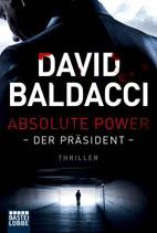 Absolute Power - Der Präsident - David Baldacci