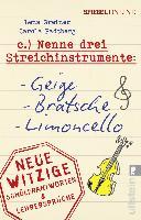 Nenne drei Streichinstrumente: Geige, Bratsche, Limoncello - Lena Greiner, Carola Padtberg-Kruse