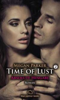 Time of Lust  02 | Absolute Hingabe - Megan Parker
