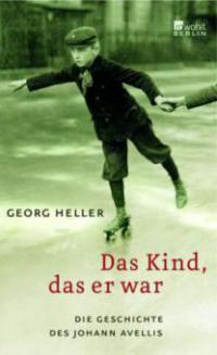 Das Kind, das er war - Georg Heller