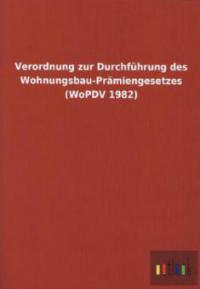 Verordnung zur Durchführung des Wohnungsbau-Prämiengesetzes (WoPDV 1982) - 