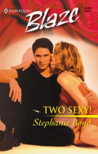 Two Sexy! - Stephanie Bond
