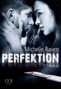 Perfektion - Michelle Raven