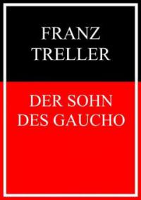 Der Sohn des Gaucho - Franz Treller