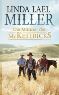 Die Männer der McKettricks - Linda Lael Miller