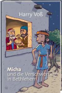 Micha und die Verschwörung in Bethlehem - Harry Voß