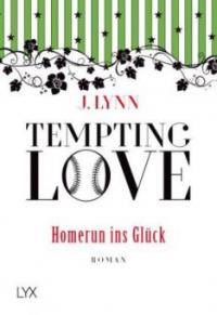 Tempting Love 02- Homerun ins Glück - J. Lynn