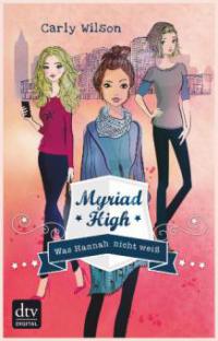 Myriad High - Was Hannah nicht weiß  Band 1 - Carly Wilson