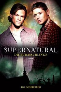 Supernatural Band 2: Die Judasschlinge - Joe Schreiber