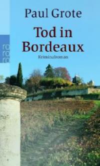 Tod in Bordeaux - Paul Grote