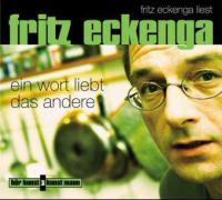Ein Wort liebt das andere. CD - Fritz Eckenga