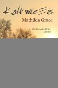 Kalt wie Eis - Mathilda Grace