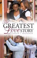 The Greatest Love Story - Karmen J. Buchanan