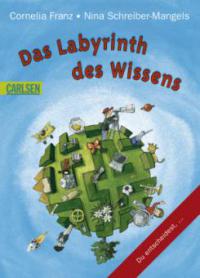 Das Labyrinth des Wissens - Cornelia Franz, Nina Schreiber-Mangels