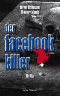 Der Facebook-Killer - Oliver Hoffmann, Thommy Mardo