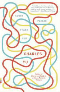 Sorry Please Thank You - Charles Yu