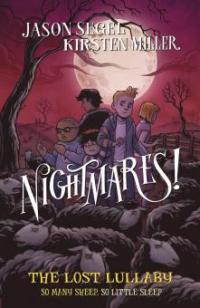 Nightmares! The Lost Lullaby - Kirsten Miller, Jason Segel