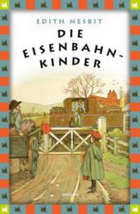 Die Eisenbahnkinder - Edith Nesbit