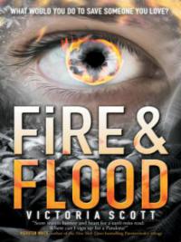 Fire & Flood - Victoria Scott