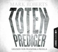 Totenprediger, 6 Audio-CDs - Mark Roberts