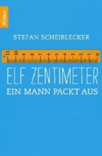 Elf Zentimeter - Stefan Scheiblecker