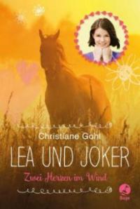 Lea und Joker - Zwei Herzen im Wind - Christiane Gohl