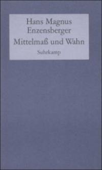 Mittelmaß und Wahn - Hans Magnus Enzensberger