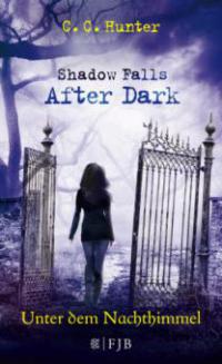 Shadow Falls - After Dark 02. Unter dem Nachthimmel - C. C. Hunter