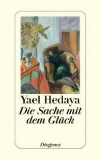 Die Sache mit dem Glück - Yael Hedaya