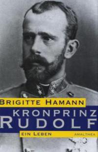 Kronprinz Rudolf - Brigitte Hamann