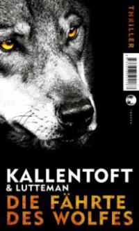 Die Fährte des Wolfes - Mons Kallentoft, Markus Lutteman