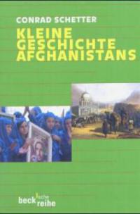 Kleine Geschichte Afghanistans - Conrad Schetter