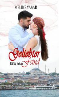 Geliebter Feind - Elif & Erhan - Melike Yasar